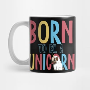 Born to be a unicorn Mug